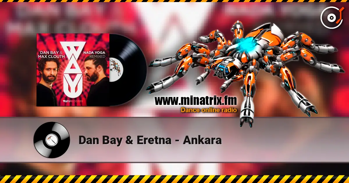Dan Bay & Eretna - Ankara escuchar online en alta calidad | Minatrix.FM