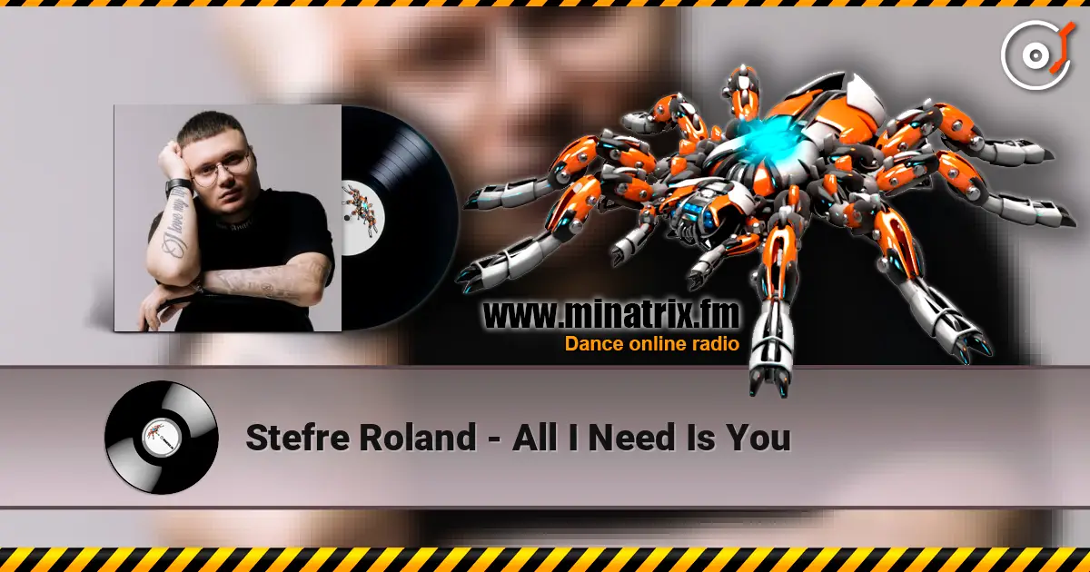 Stefre Roland - All I Need Is You escuchar online en alta calidad | Minatrix.FM