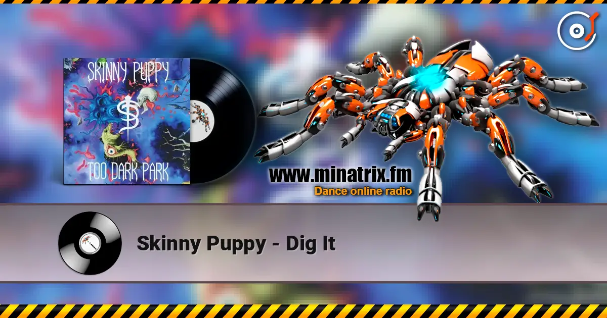 Skinny Puppy - Dig It escuchar online en alta calidad | Minatrix.FM