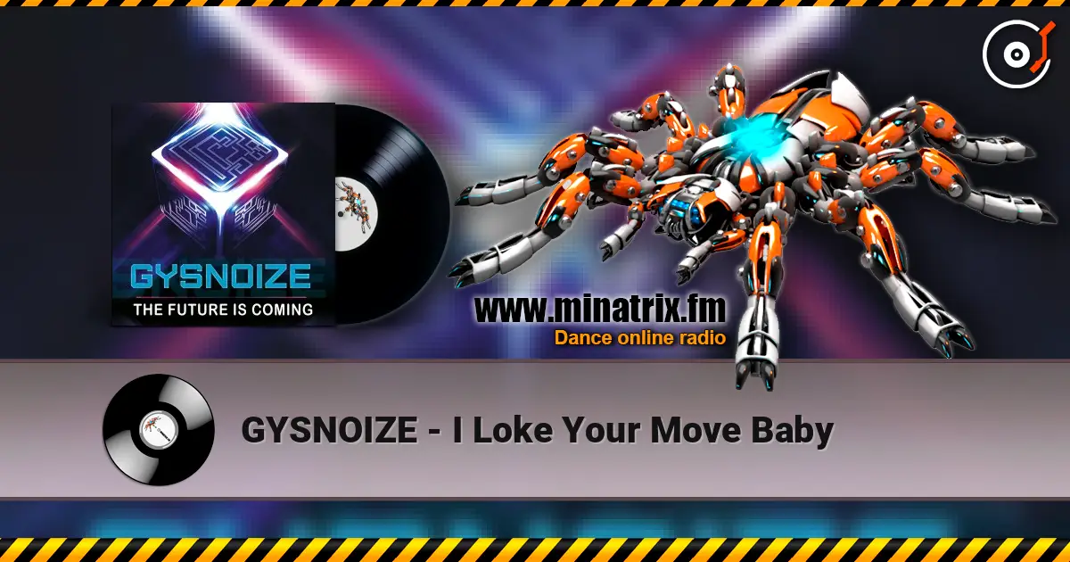 GYSNOIZE - I Loke Your Move Baby escuchar online en alta calidad | Minatrix.FM