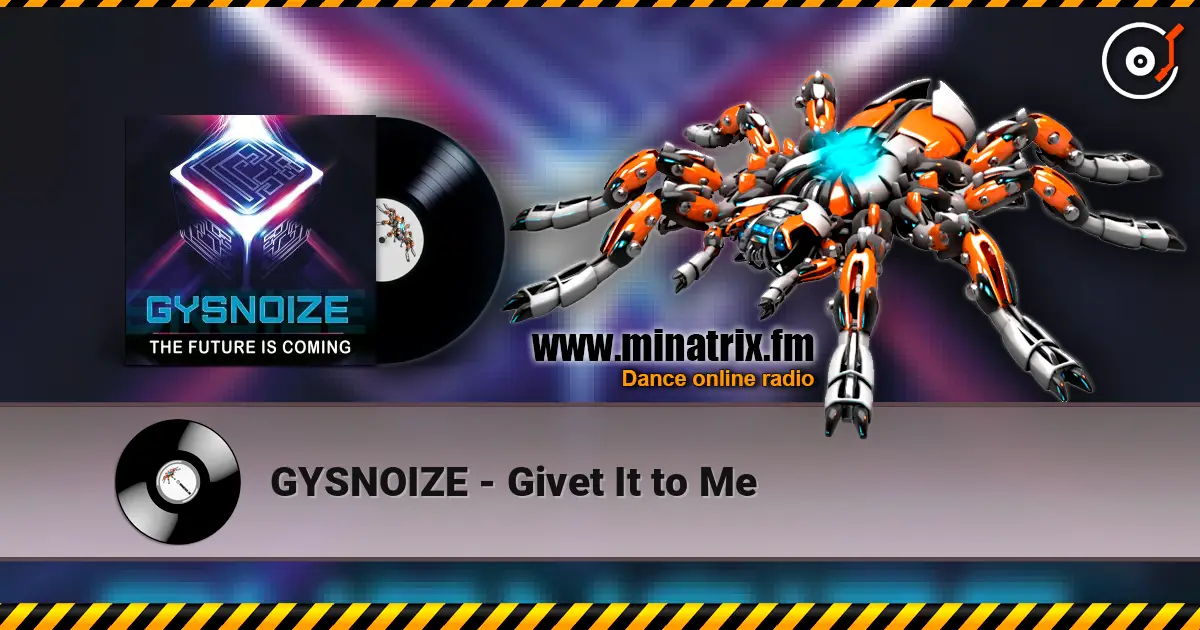 GYSNOIZE - Givet It to Me escuchar online en alta calidad | Minatrix.FM