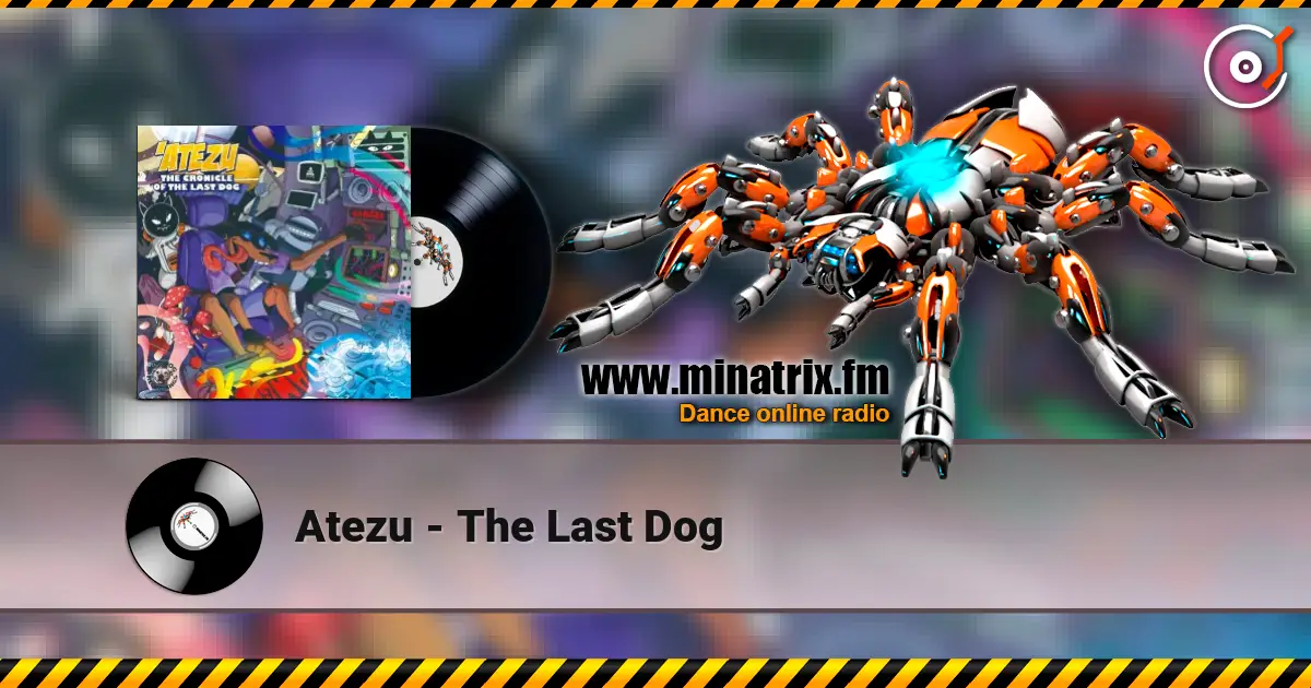 Atezu - The Last Dog escuchar online en alta calidad | Minatrix.FM