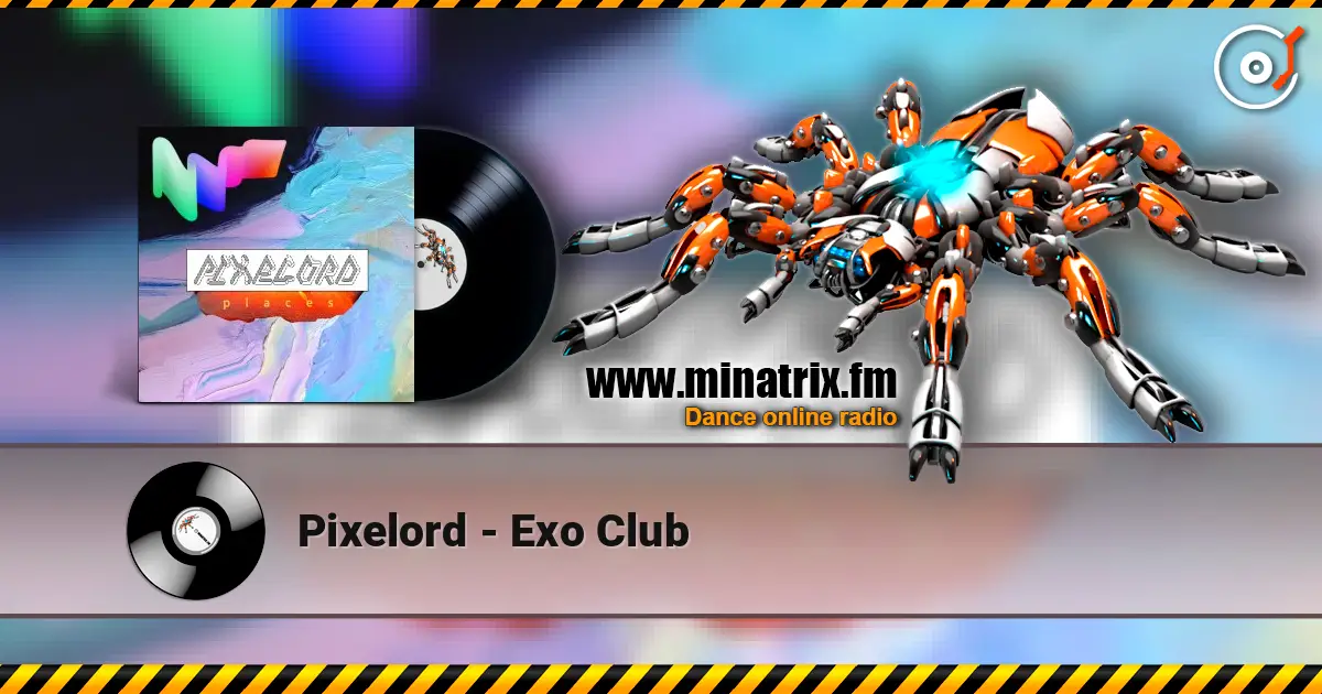 Pixelord - Exo Club escuchar online en alta calidad | Minatrix.FM