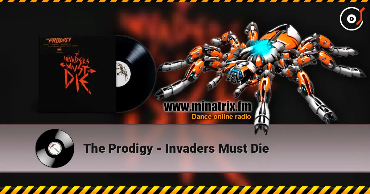 The Prodigy - Invaders Must Die escuchar online en alta calidad | Minatrix.FM