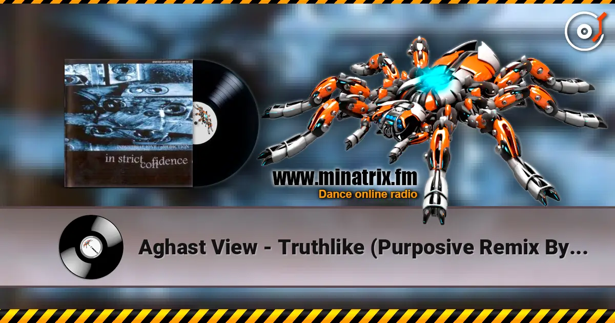 Aghast View - Truthlike (Purposive Remix By In Strict Confidence) escuchar online en alta calidad | Minatrix.FM