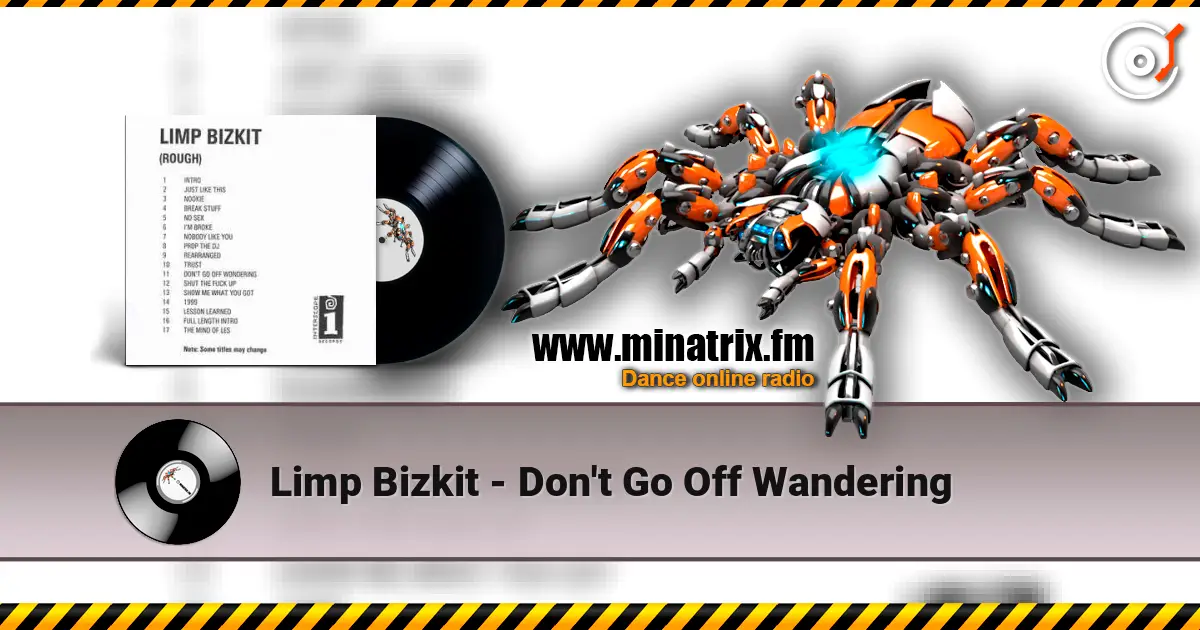 Limp Bizkit - Don't Go Off Wandering escuchar online en alta calidad | Minatrix.FM