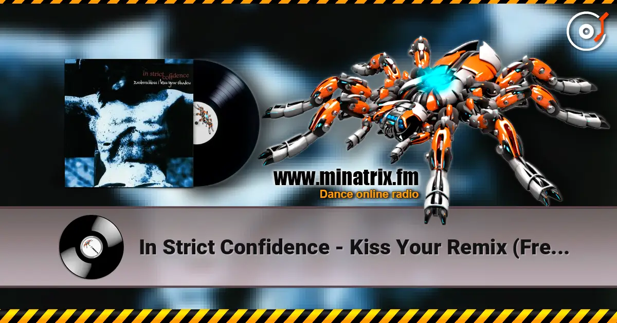 In Strict Confidence - Kiss Your Remix (French Kiss Version) escuchar online en alta calidad | Minatrix.FM