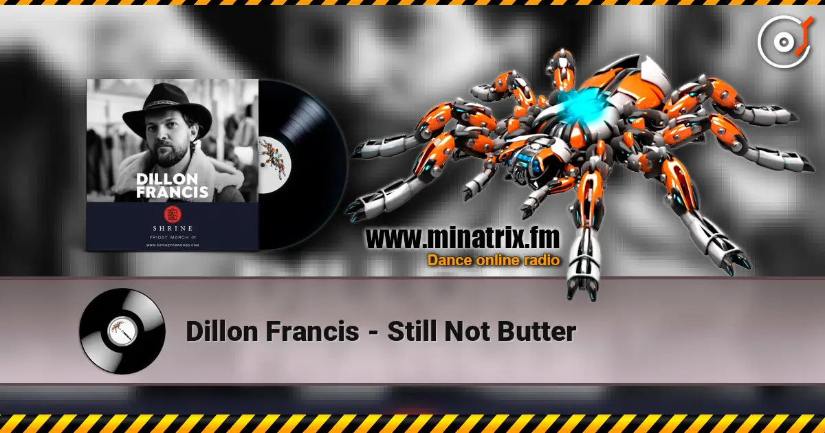 Dillon Francis - Still Not Butter escuchar online en alta calidad | Minatrix.FM