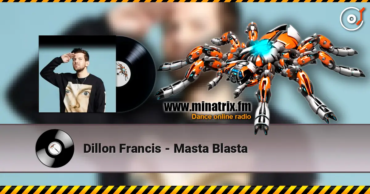 Dillon Francis - Masta Blasta escuchar online en alta calidad | Minatrix.FM