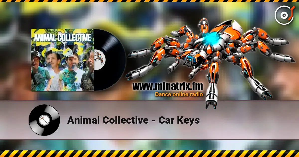 Animal Collective - Car Keys escuchar online en alta calidad | Minatrix.FM