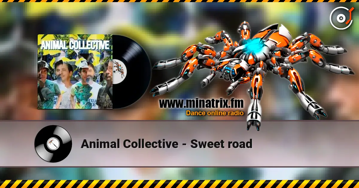 Animal Collective - Sweet road escuchar online en alta calidad | Minatrix.FM
