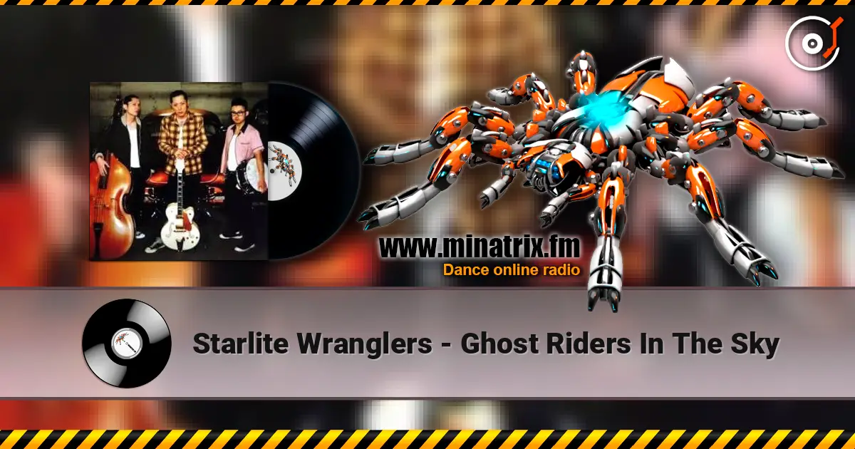 Starlite Wranglers - Ghost Riders In The Sky escuchar online en alta calidad | Minatrix.FM