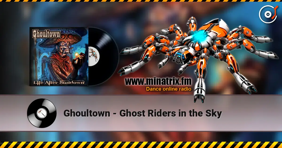 Ghoultown - Ghost Riders in the Sky escuchar online en alta calidad | Minatrix.FM