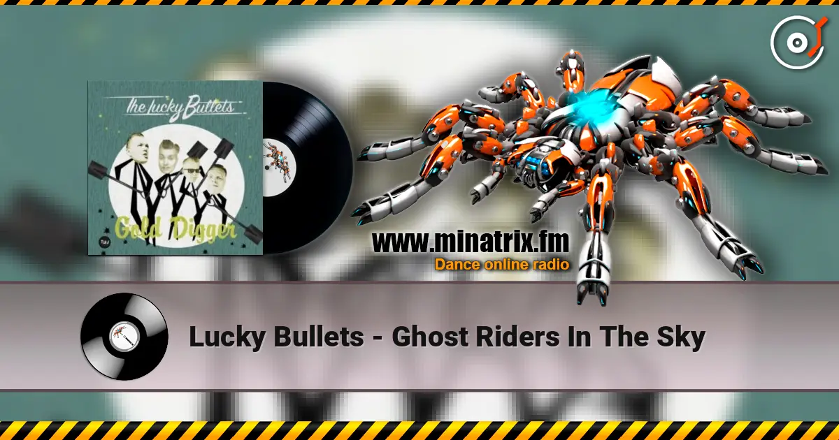 Lucky Bullets - Ghost Riders In The Sky escuchar online en alta calidad | Minatrix.FM