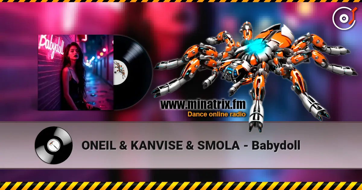 ONEIL & KANVISE & SMOLA - Babydoll escuchar online en alta calidad | Minatrix.FM
