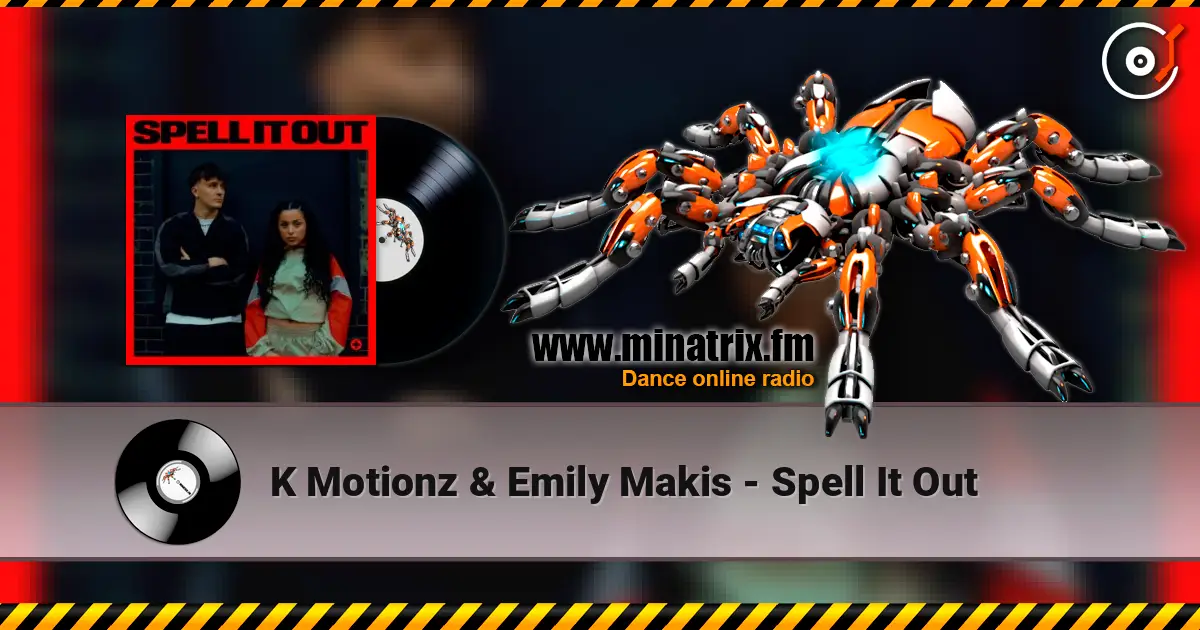 K Motionz & Emily Makis - Spell It Out escuchar online en alta calidad | Minatrix.FM
