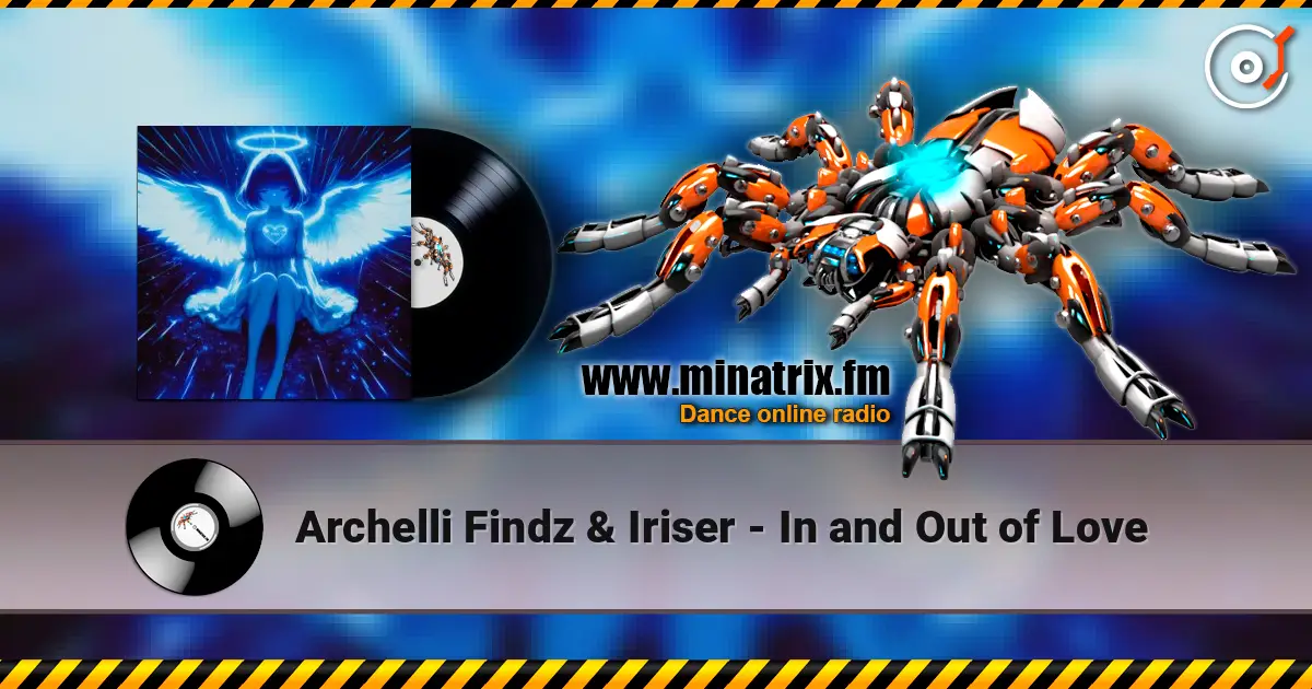 Archelli Findz & Iriser - In and Out of Love escuchar online en alta calidad | Minatrix.FM