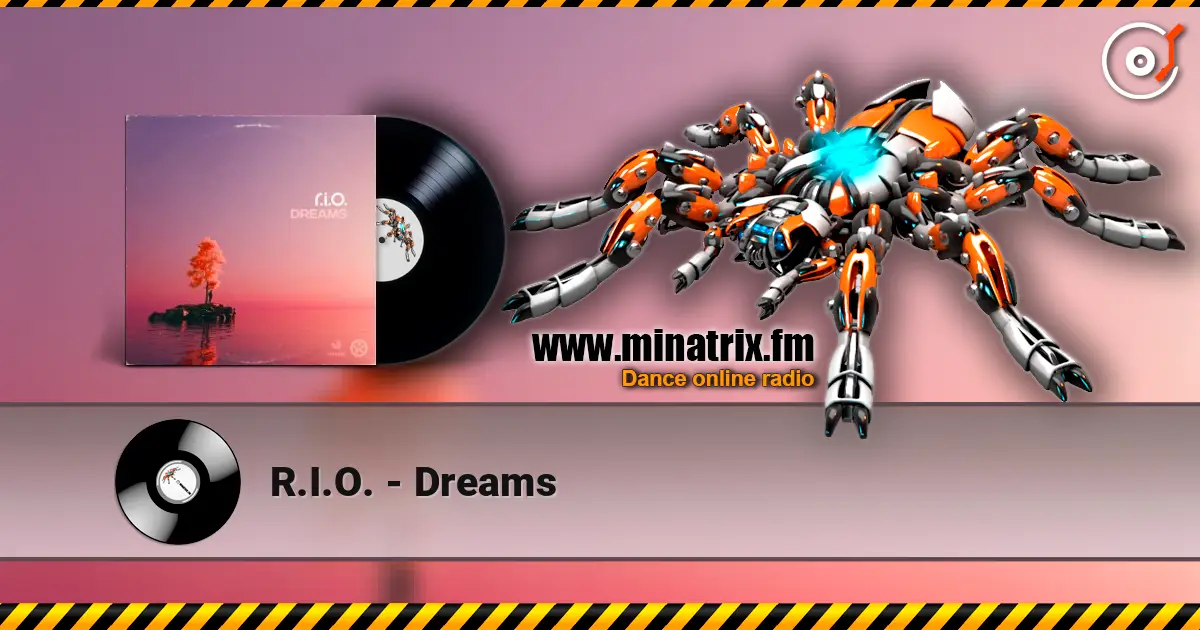 R.I.O. - Dreams escuchar online en alta calidad | Minatrix.FM