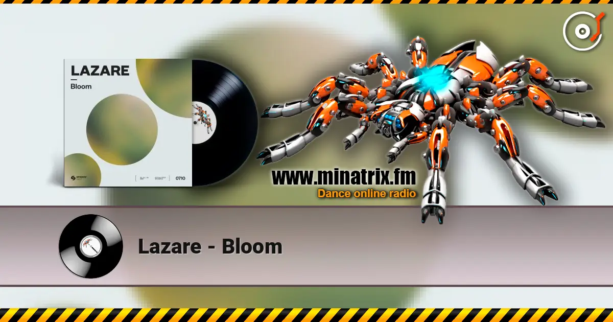 Lazare - Bloom escuchar online en alta calidad | Minatrix.FM