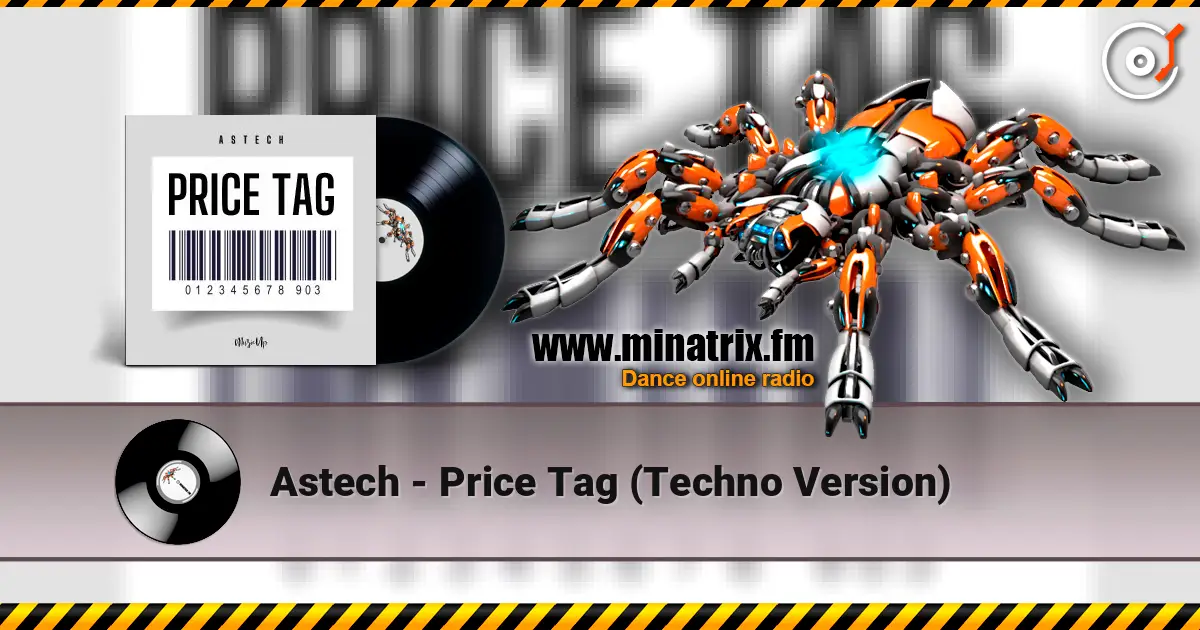 Astech - Price Tag (Techno Version) escuchar online en alta calidad | Minatrix.FM