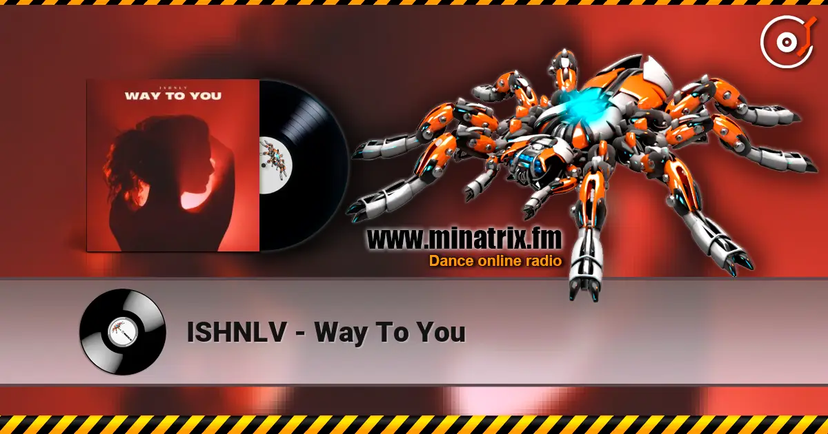 ISHNLV - Way To You escuchar online en alta calidad | Minatrix.FM