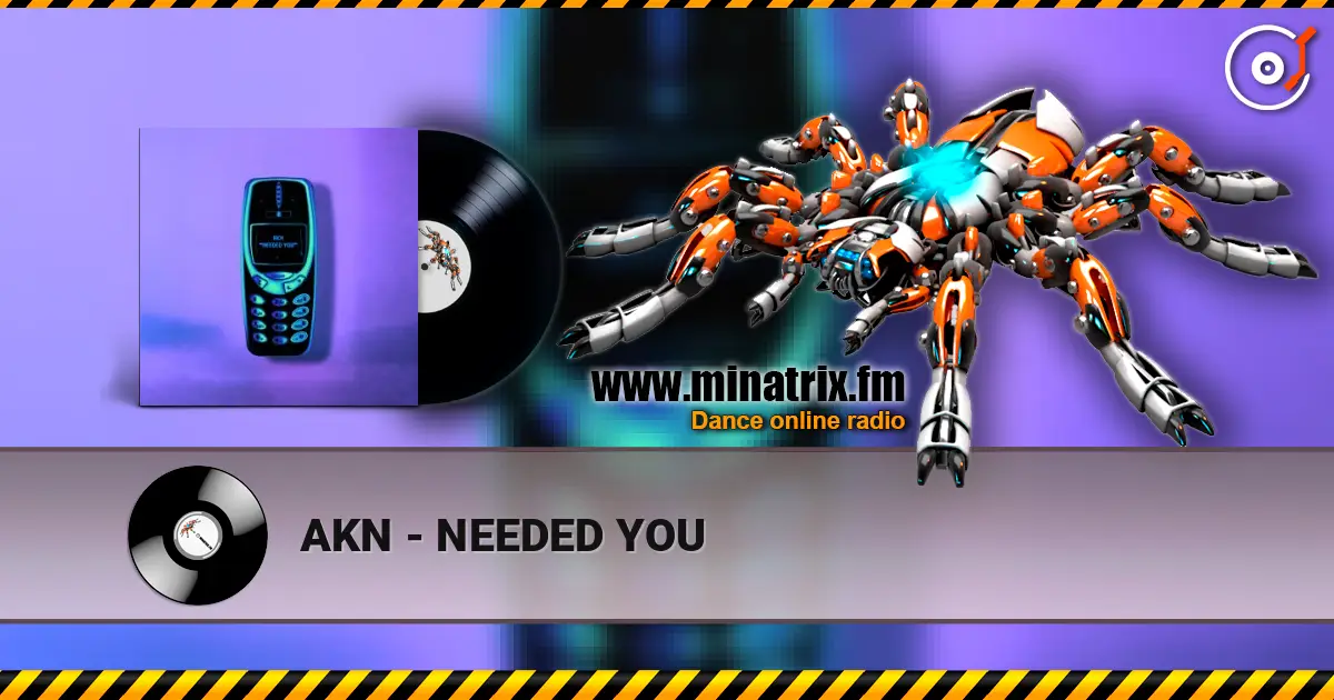 AKN - NEEDED YOU escuchar online en alta calidad | Minatrix.FM