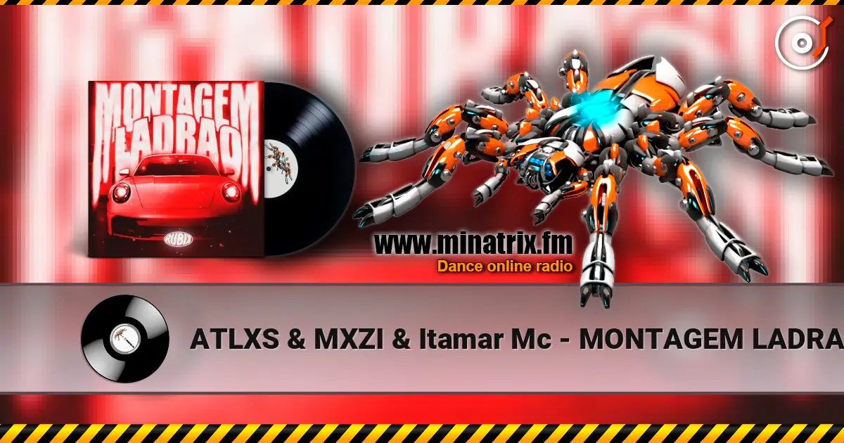 ATLXS & MXZI & Itamar Mc - MONTAGEM LADRAO escuchar online en alta calidad | Minatrix.FM