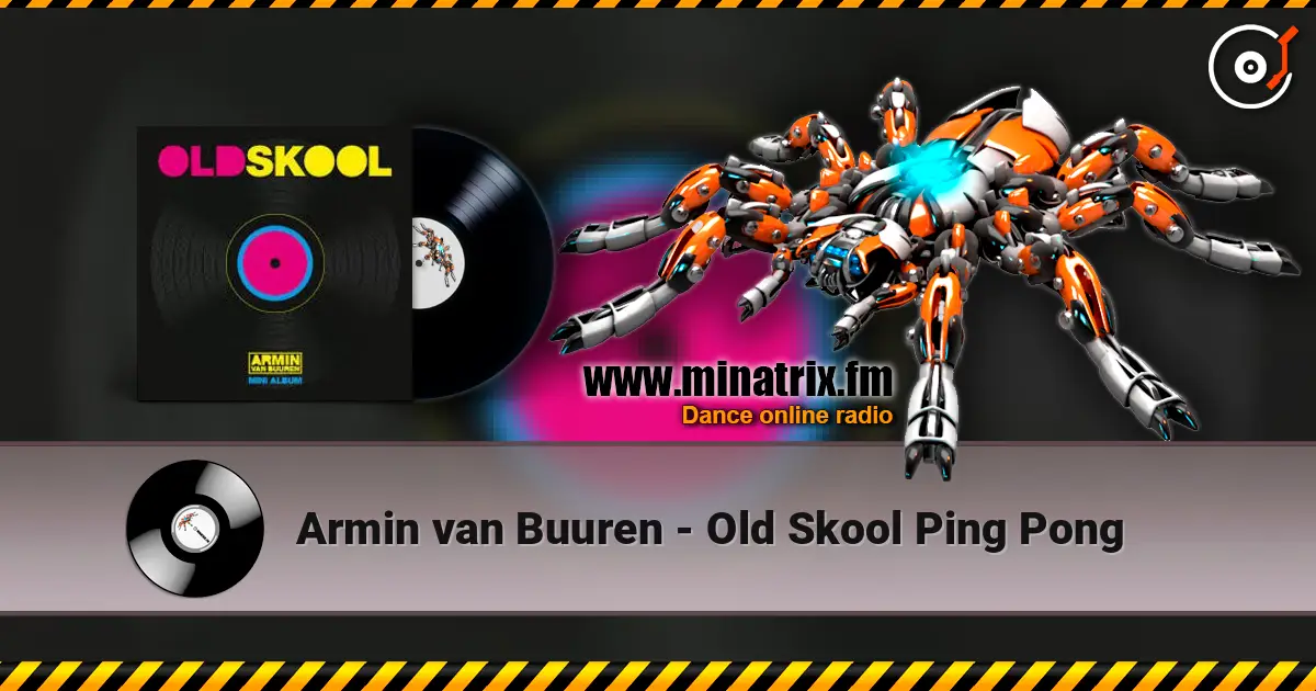 Armin van Buuren - Old Skool Ping Pong escuchar online en alta calidad | Minatrix.FM