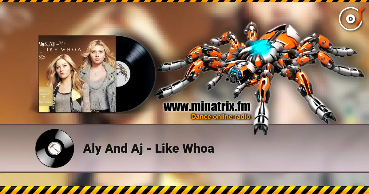 Aly And Aj - Like Whoa escuchar online en alta calidad | Minatrix.FM