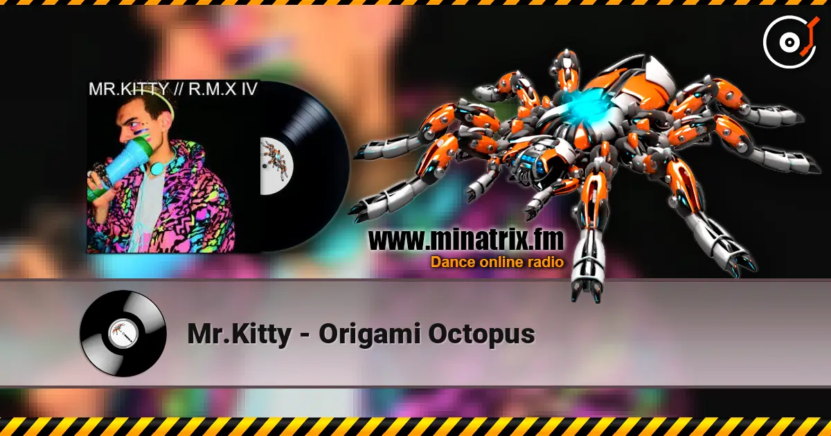 Mr.Kitty - Origami Octopus escuchar online en alta calidad | Minatrix.FM