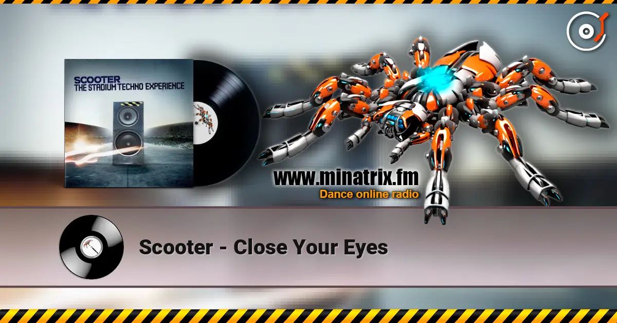 Scooter - Close Your Eyes escuchar online en alta calidad | Minatrix.FM