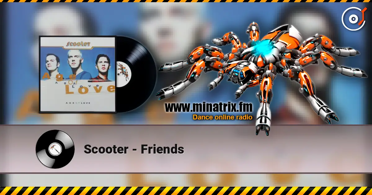 Scooter - Friends escuchar online en alta calidad | Minatrix.FM