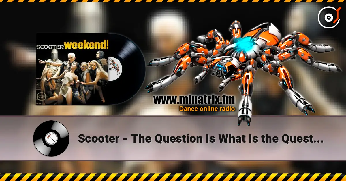 Scooter - The Question Is What Is the Question escuchar online en alta calidad | Minatrix.FM