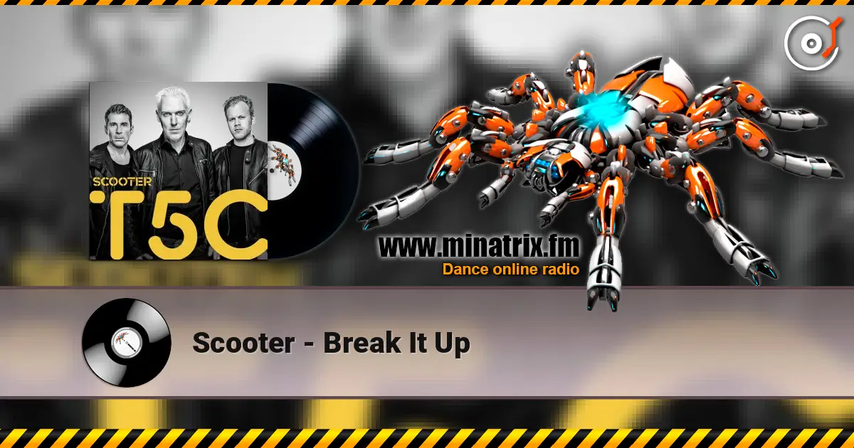 Scooter - Break It Up escuchar online en alta calidad | Minatrix.FM