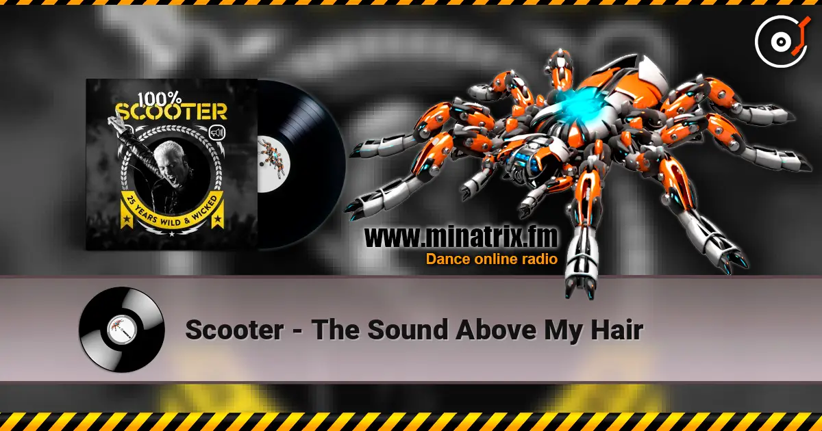 Scooter - The Sound Above My Hair escuchar online en alta calidad | Minatrix.FM