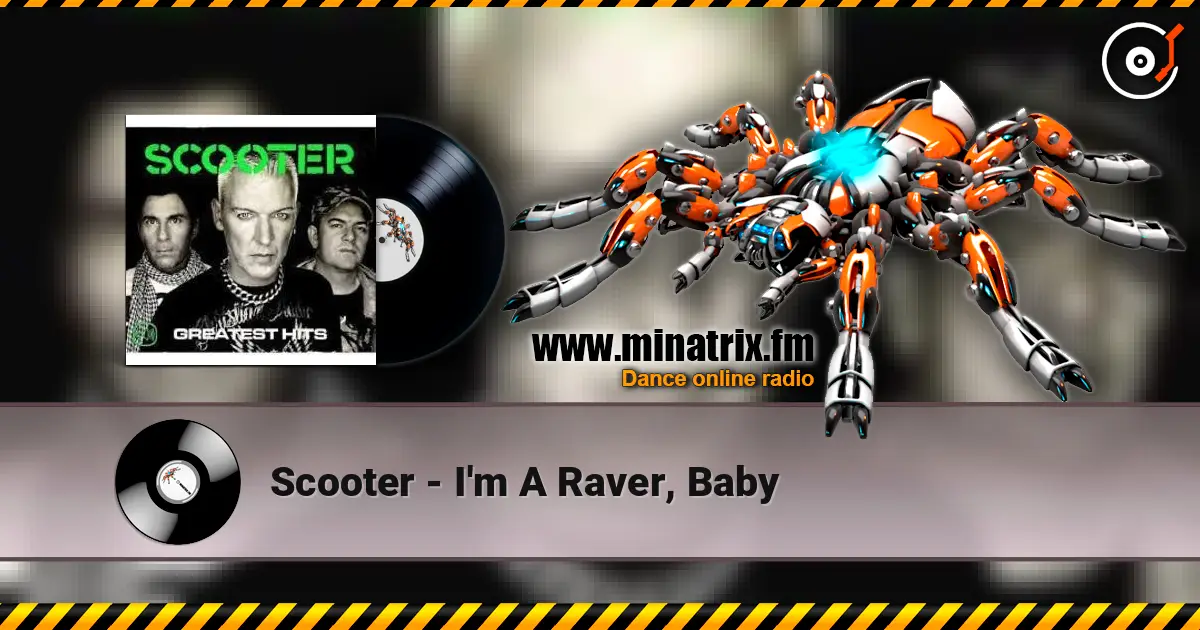 Scooter - I'm A Raver, Baby escuchar online en alta calidad | Minatrix.FM