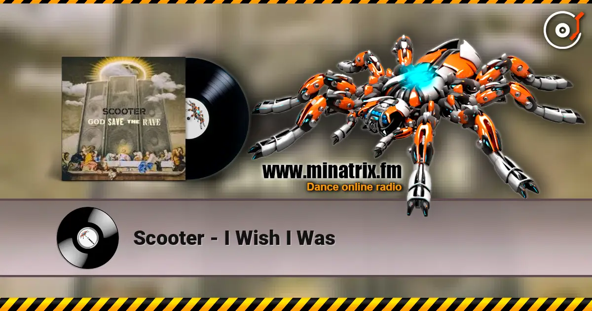 Scooter - I Wish I Was escuchar online en alta calidad | Minatrix.FM