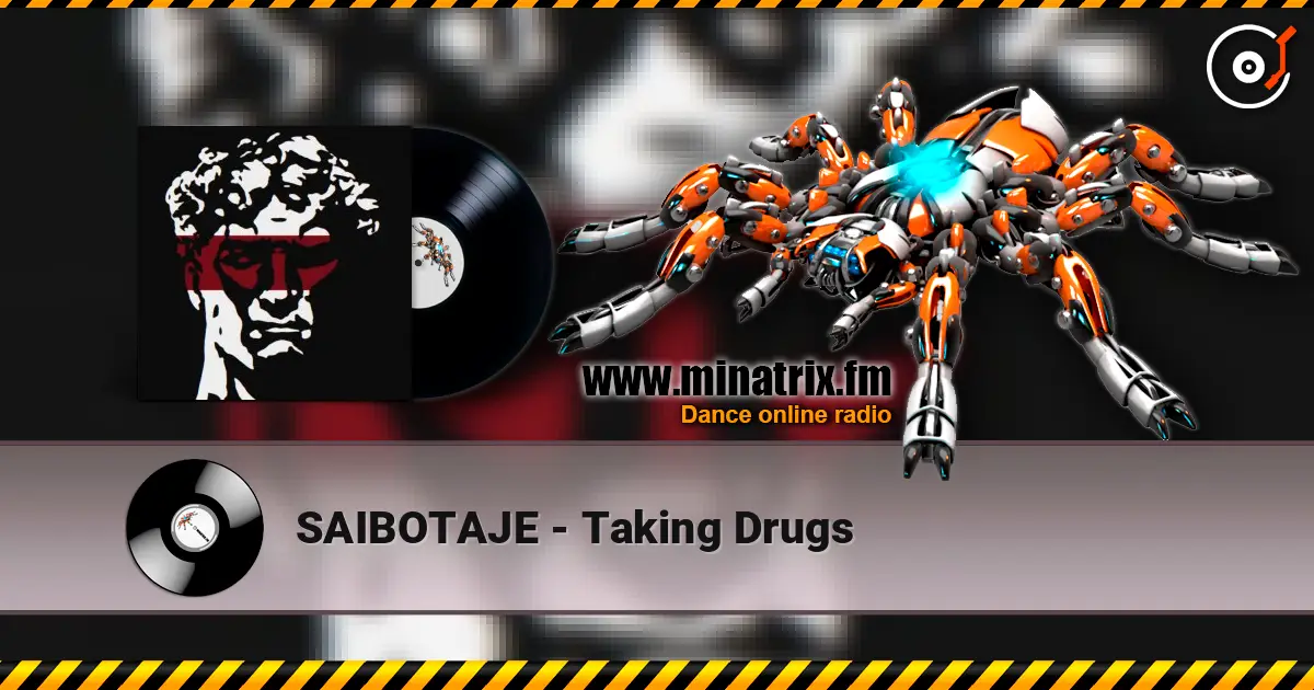 SAIBOTAJE - Taking Drugs escuchar online en alta calidad | Minatrix.FM