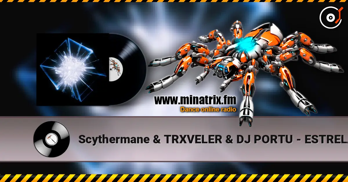 Scythermane & TRXVELER & DJ PORTU - ESTRELA BAILANTE (Ultra Slowed) escuchar online en alta calidad | Minatrix.FM