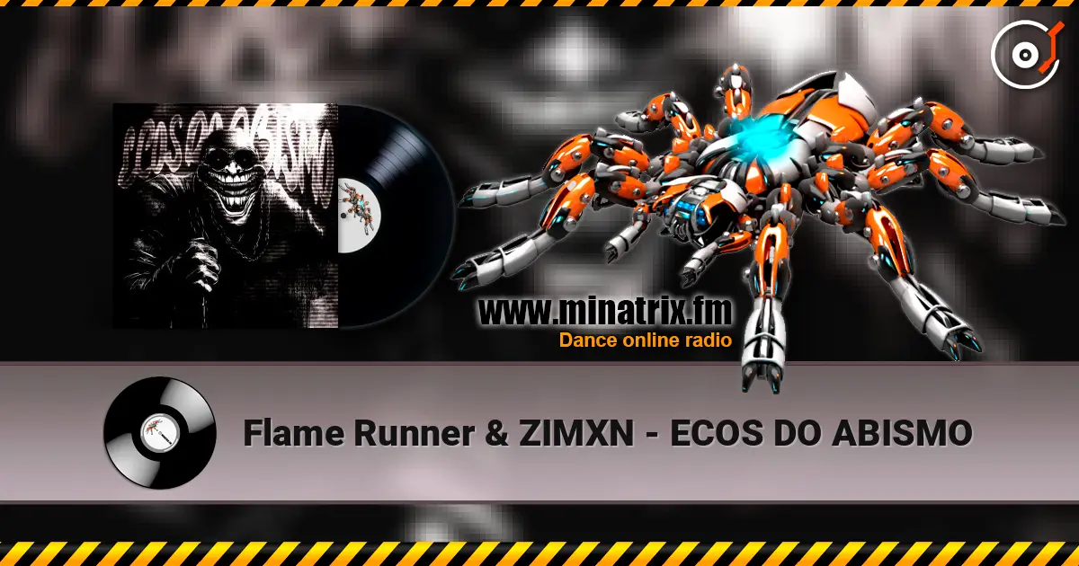 Flame Runner & ZIMXN - ECOS DO ABISMO escuchar online en alta calidad | Minatrix.FM