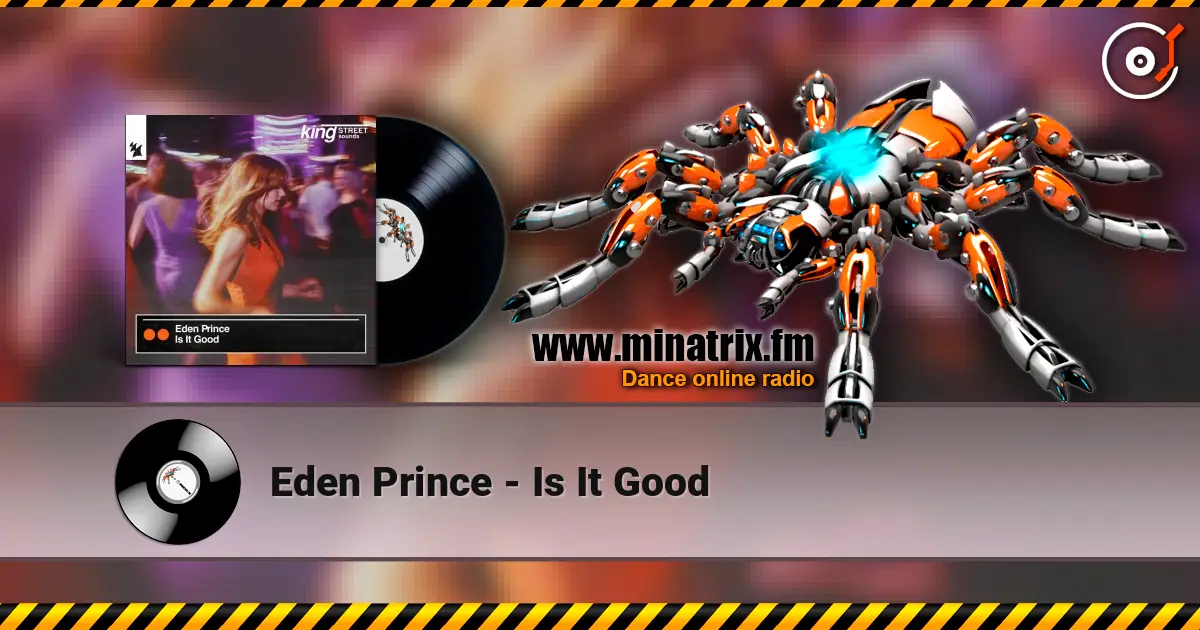Eden Prince - Is It Good escuchar online en alta calidad | Minatrix.FM