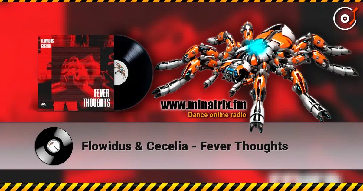 Flowidus & Cecelia - Fever Thoughts escuchar online en alta calidad | Minatrix.FM