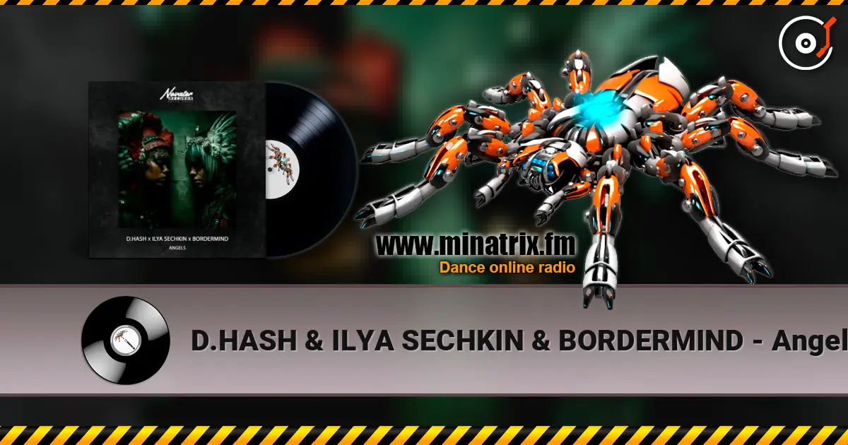 D.HASH & ILYA SECHKIN & BORDERMIND - Angels escuchar online en alta calidad | Minatrix.FM