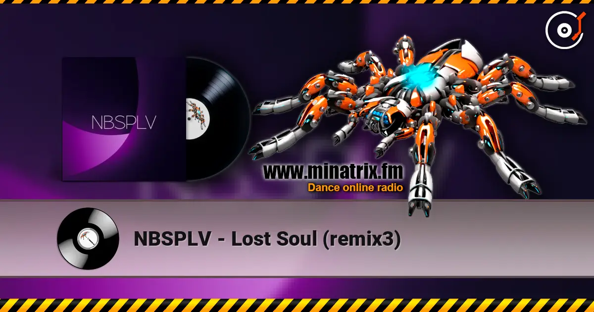 NBSPLV - Lost Soul (remix3) escuchar online en alta calidad | Minatrix.FM