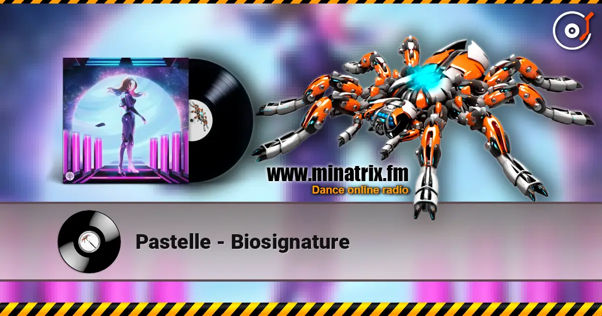 Pastelle - Biosignature escuchar online en alta calidad | Minatrix.FM