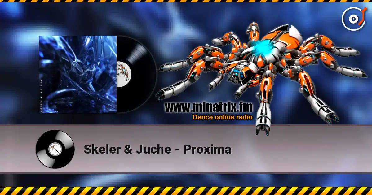 Skeler & Juche - Proxima escuchar online en alta calidad | Minatrix.FM