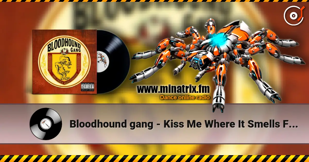 Bloodhound gang - Kiss Me Where It Smells Funny escuchar online en alta calidad | Minatrix.FM
