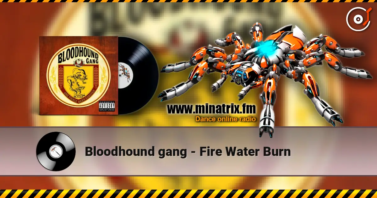 Bloodhound gang - Fire Water Burn escuchar online en alta calidad | Minatrix.FM