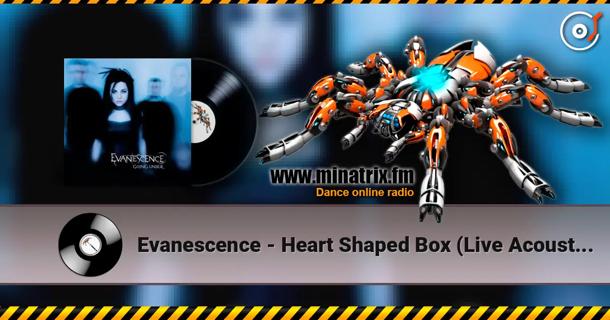 Evanescence - Heart Shaped Box (Live Acoustic Version) escuchar online en alta calidad | Minatrix.FM