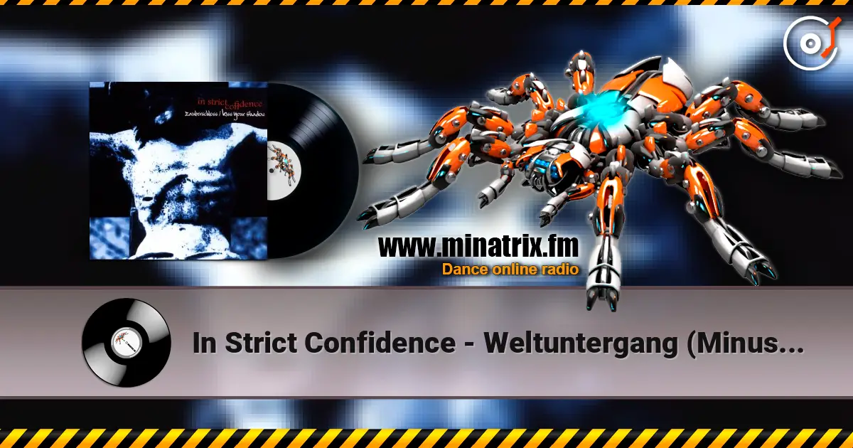 In Strict Confidence - Weltuntergang (Minuswelt) escuchar online en alta calidad | Minatrix.FM